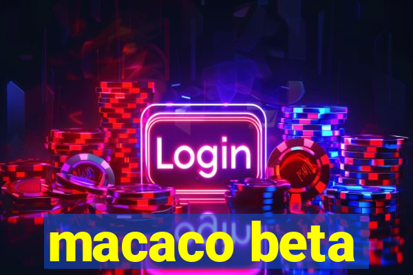 macaco beta