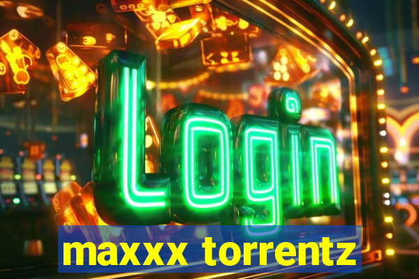 maxxx torrentz