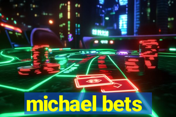 michael bets