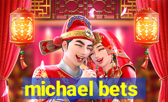 michael bets