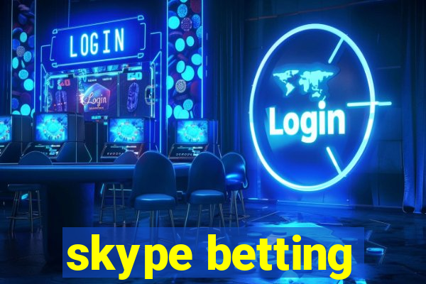 skype betting