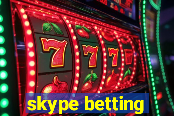 skype betting