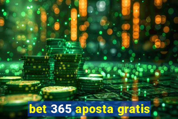 bet 365 aposta gratis