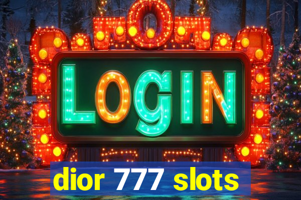 dior 777 slots