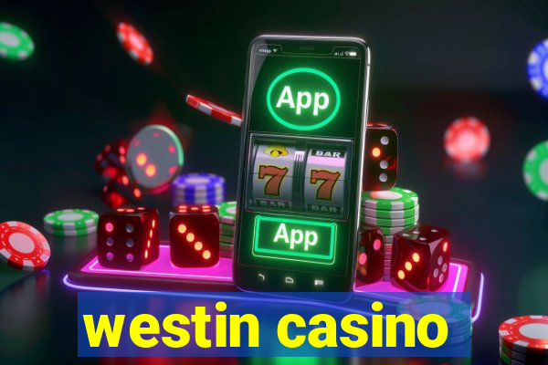 westin casino