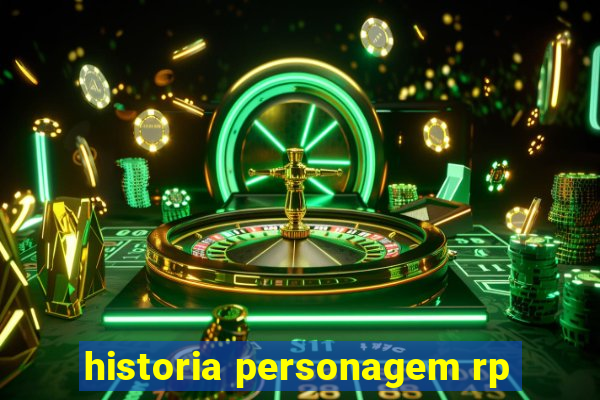 historia personagem rp