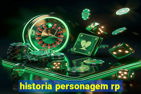 historia personagem rp