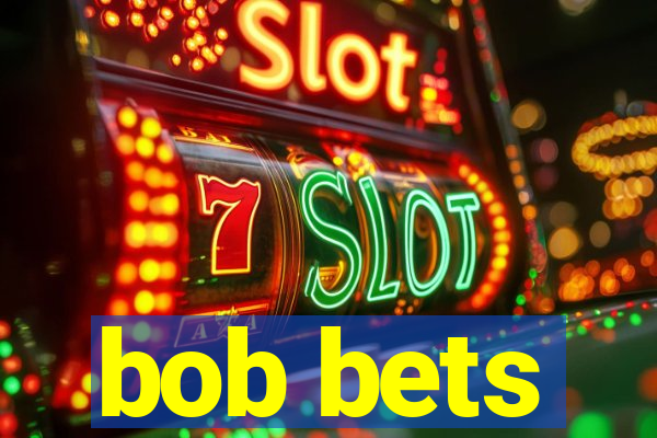 bob bets