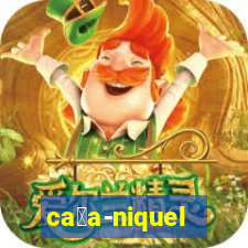 ca莽a-niquel