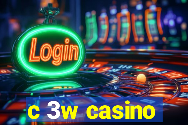 c 3w casino