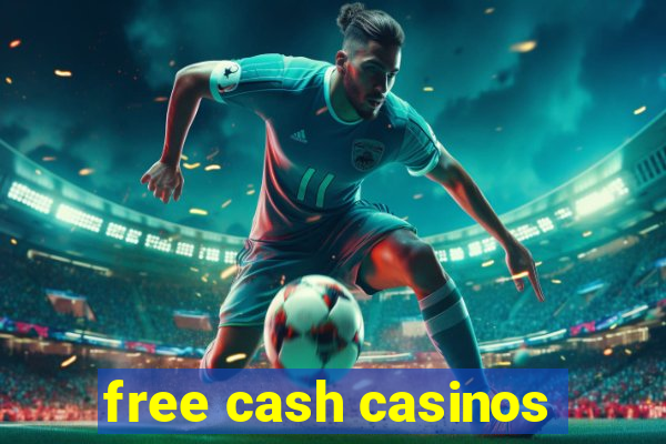 free cash casinos