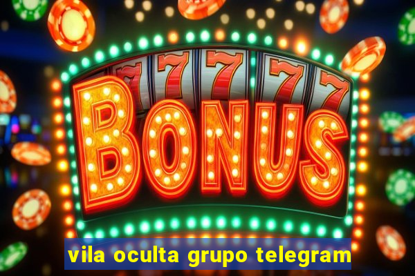 vila oculta grupo telegram