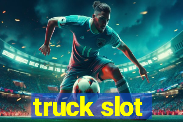 truck slot