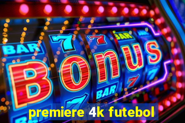 premiere 4k futebol