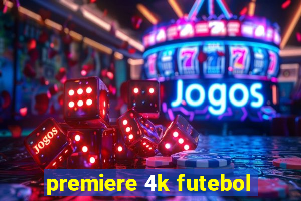 premiere 4k futebol