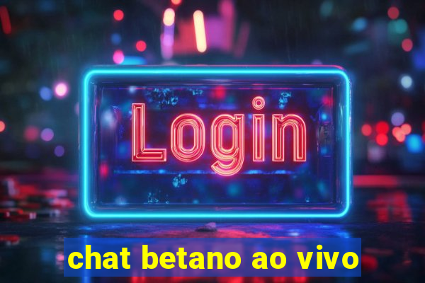 chat betano ao vivo