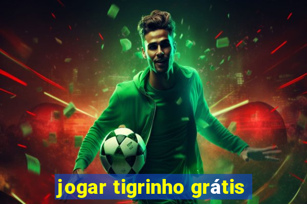 jogar tigrinho grátis