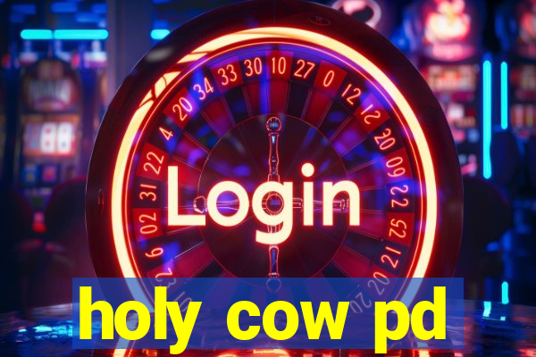 holy cow pd