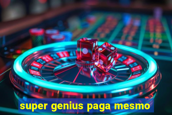 super genius paga mesmo