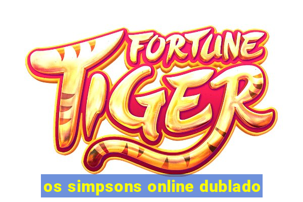 os simpsons online dublado