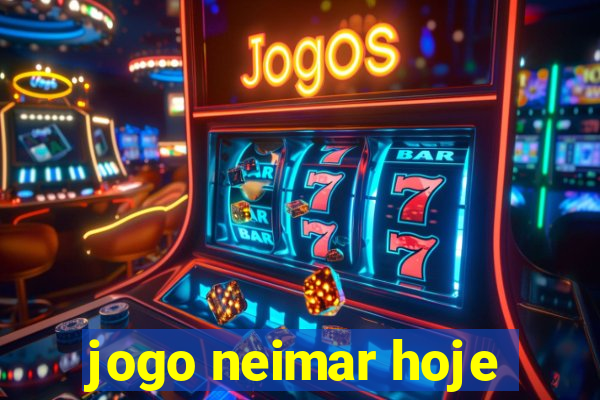 jogo neimar hoje