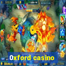 0xford casino