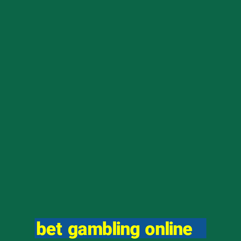 bet gambling online