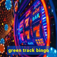 green track bingo