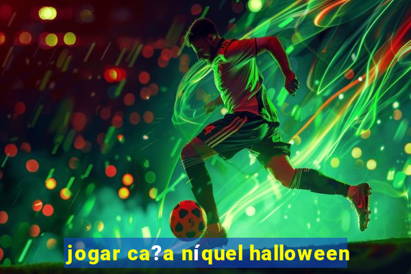 jogar ca?a níquel halloween