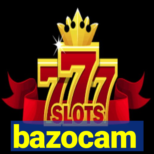 bazocam