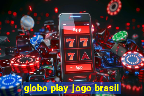 globo play jogo brasil