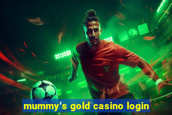 mummy's gold casino login