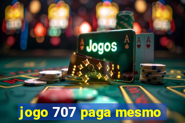 jogo 707 paga mesmo