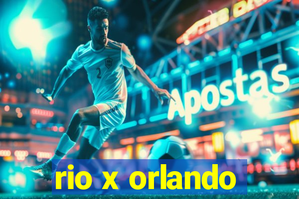 rio x orlando