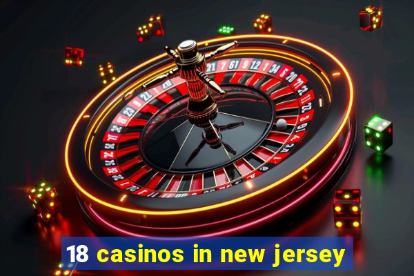 18 casinos in new jersey