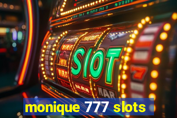 monique 777 slots