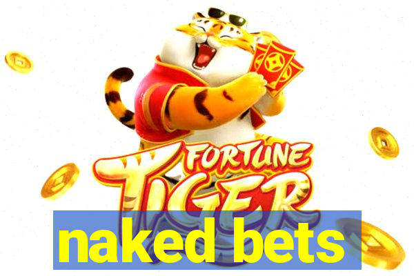 naked bets