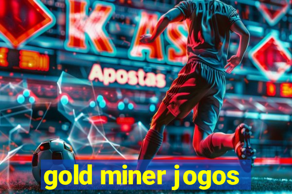 gold miner jogos