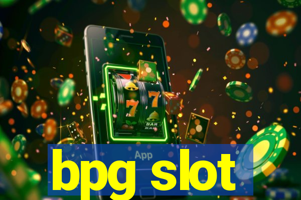 bpg slot