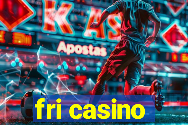 fri casino