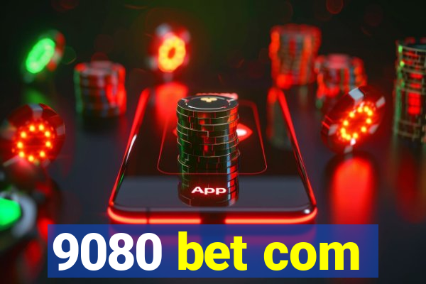 9080 bet com