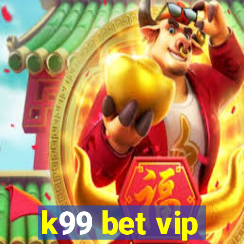 k99 bet vip