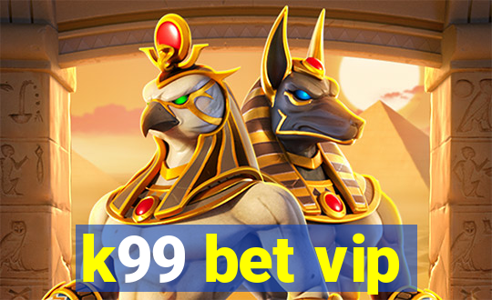 k99 bet vip