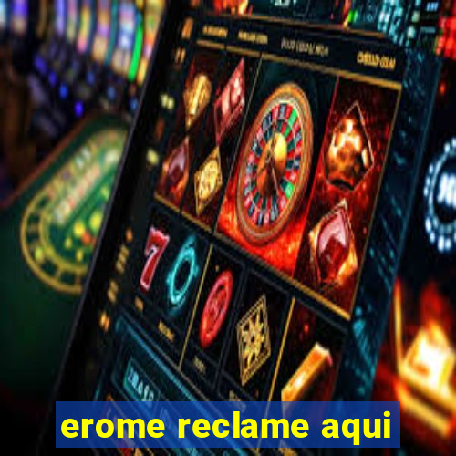 erome reclame aqui