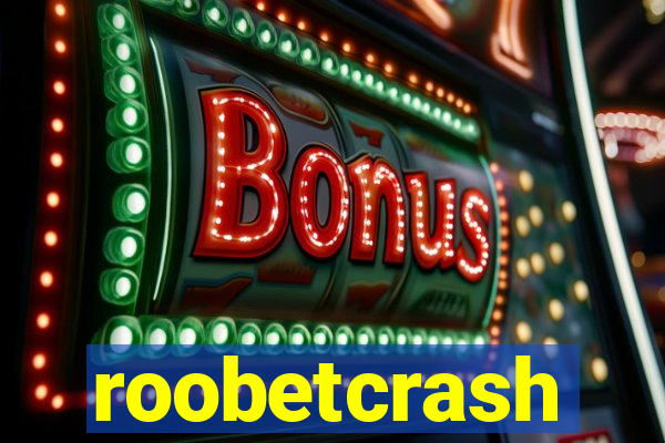 roobetcrash