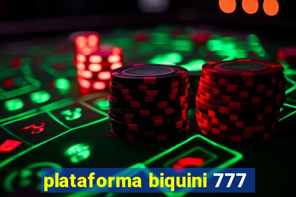 plataforma biquini 777