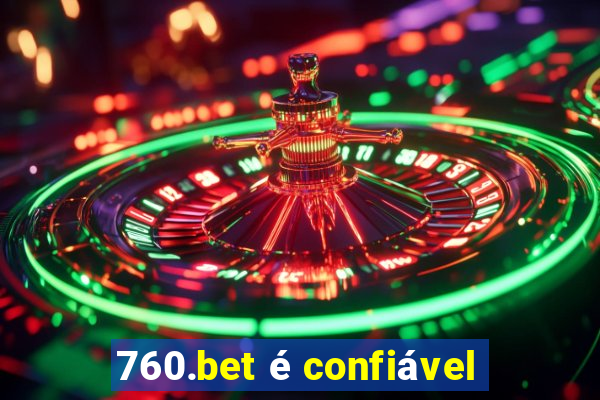 760.bet é confiável