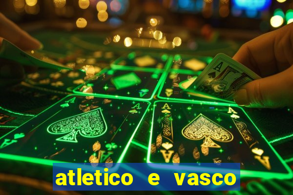 atletico e vasco onde assistir