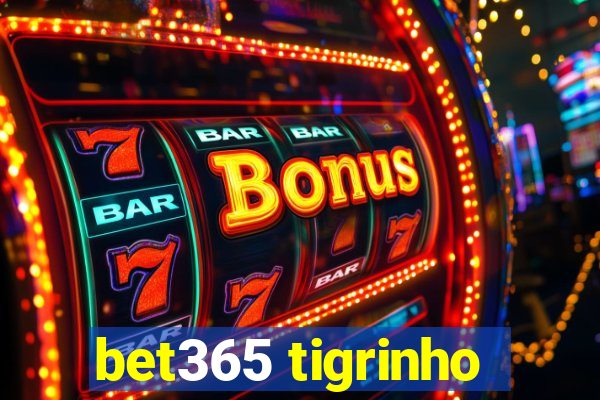 bet365 tigrinho