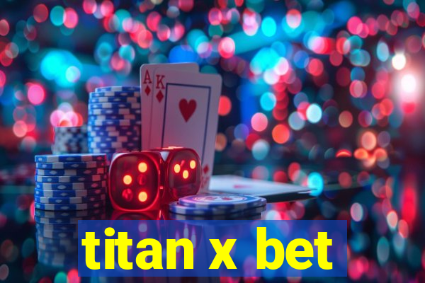 titan x bet